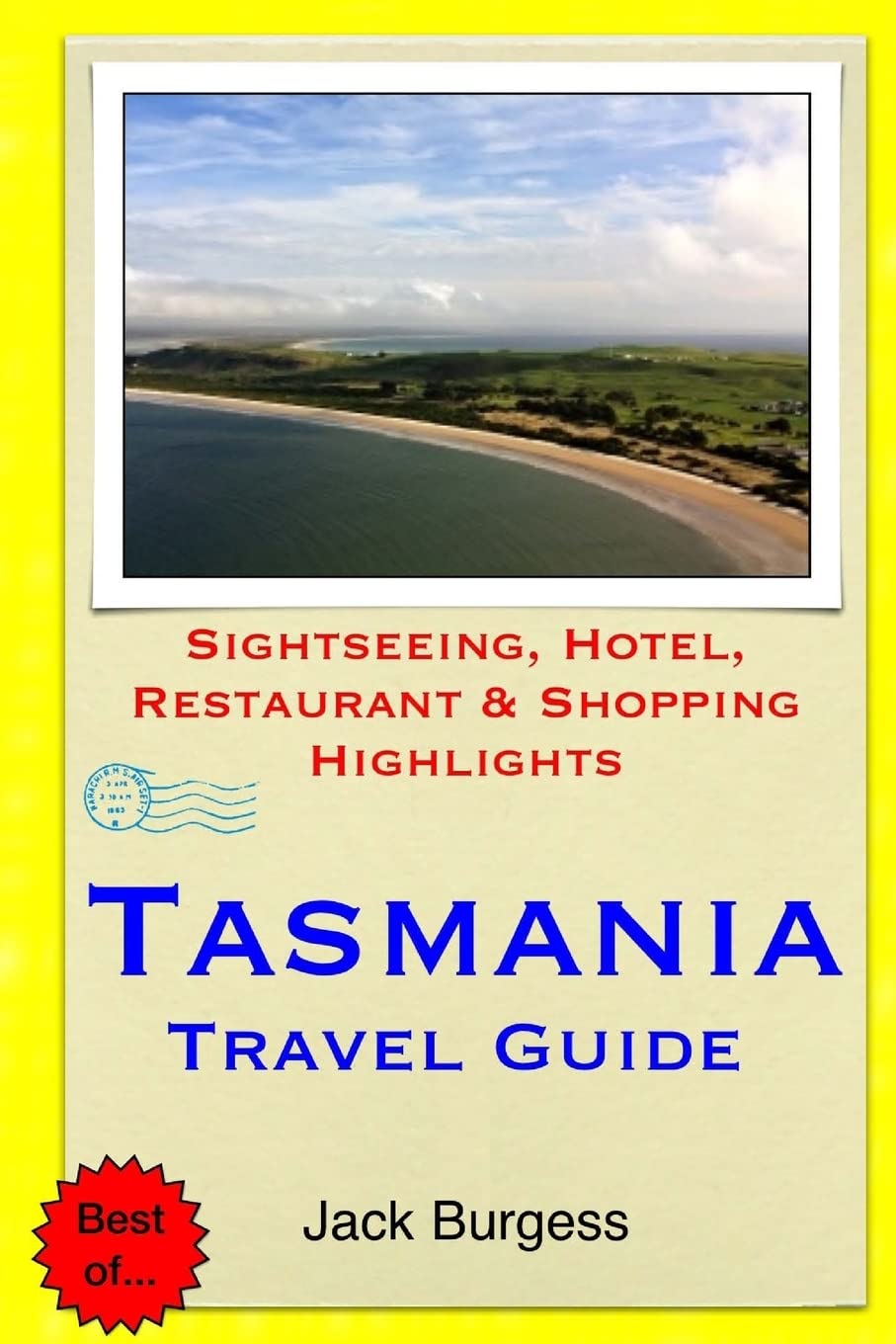Tasmania Travel Guide: Sightseeing, Hotel, Restaurant & Shopping Highlights
