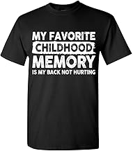 My Favorite Childhood Memory is My Back Not Hurting T-Shirt for Men Women