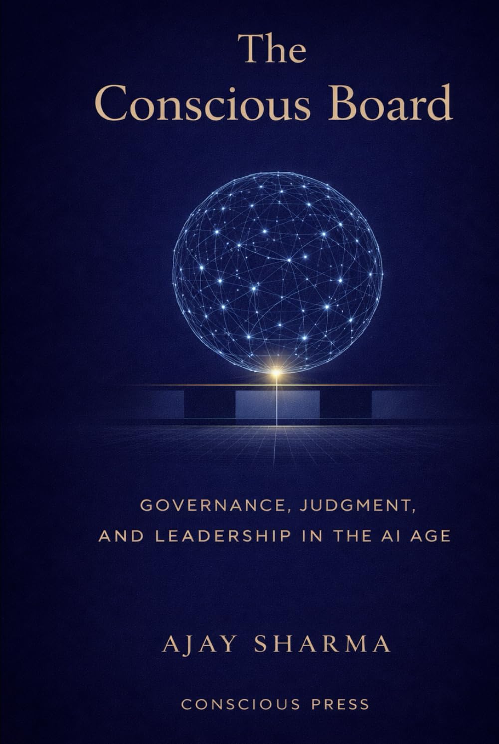 The Conscious Board: Governance, Judgement and Leadership in the AI Age
