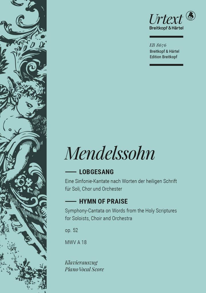 Hymn of Praise (MWV A 18), op.52 - Symphony Cantata (Symphony No.2) - Breitkopf Urtext - Soloists, 2 mixed choirs and orchestra - vocal/piano score - German/English - (EB 8676)