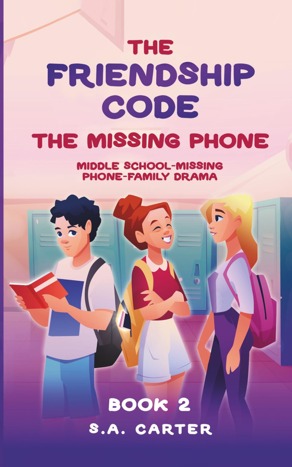 The Friendship Code: The Missing Phone: A Middle School Mystery About Friendship and Trust: 2