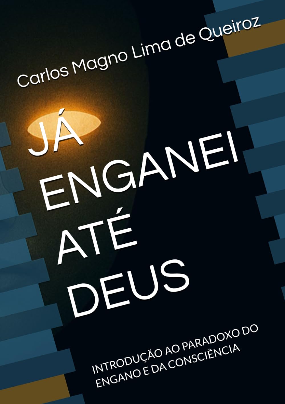 JÁ ENGANEI ATÉ DEUS: INTRODUÇÃO AO PARADOXO DO ENGANO E DA CONSCIÊNCIA