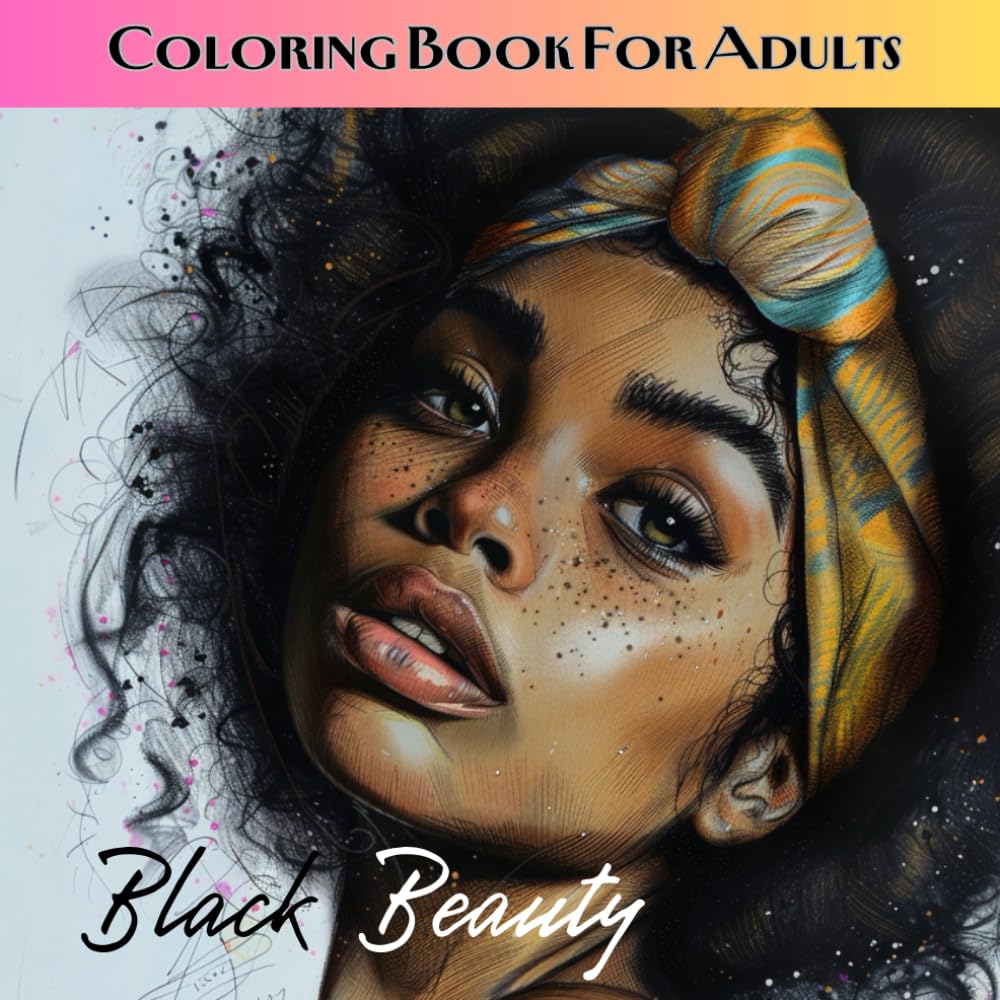 Black Beauty - Black Girl Portraits Coloring Book For Adults: Realistic Grayscale Beautiful Faces of African American Teens