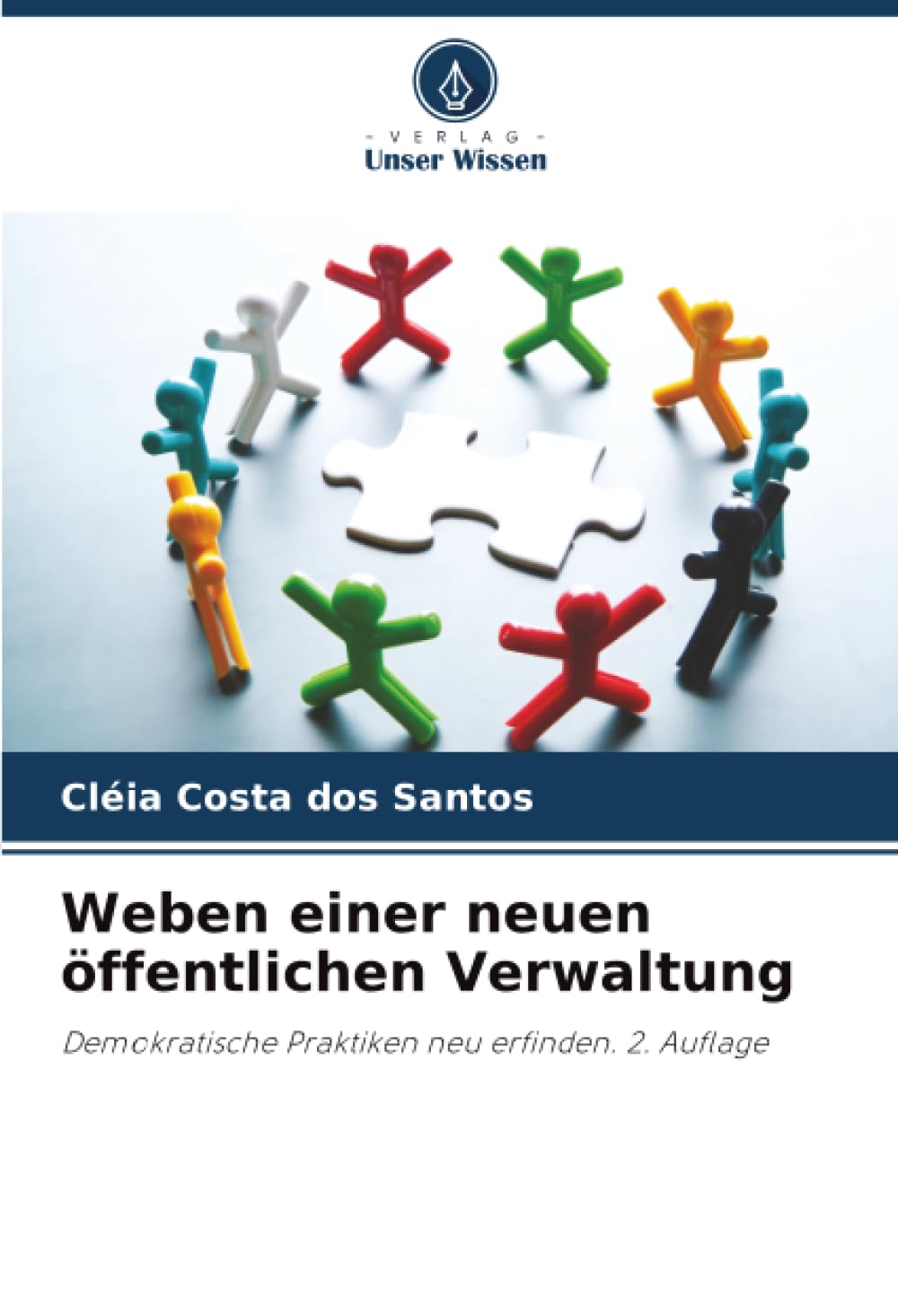 Weben einer neuen öffentlichen Verwaltung: Demokratische Praktiken neu erfinden. 2. Auflage