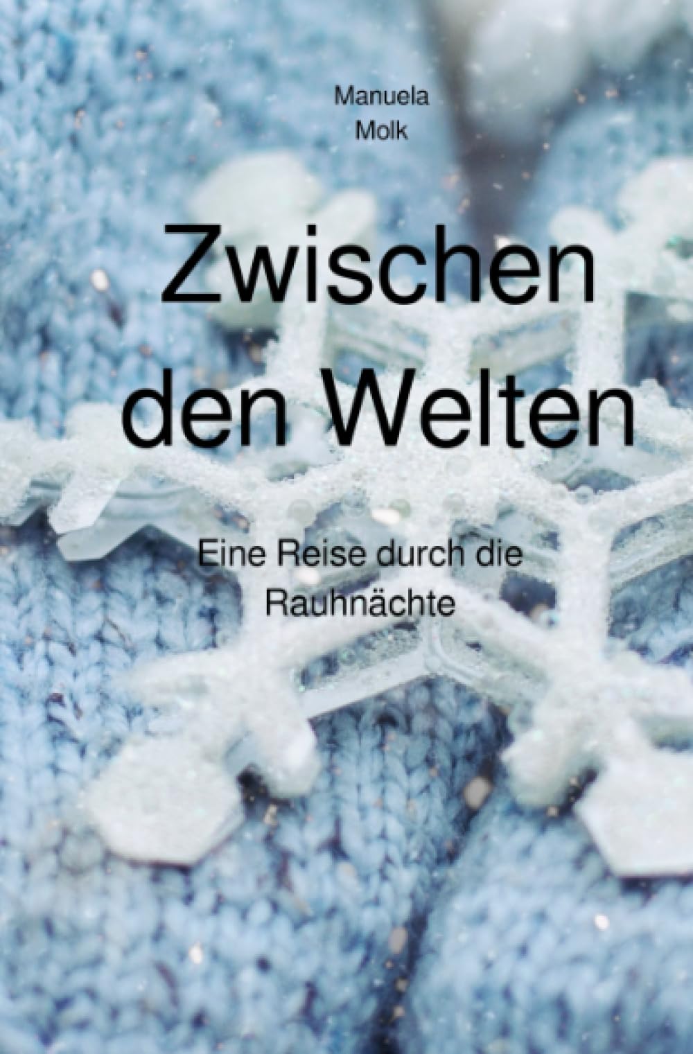 Zwischen den Welten: Eine Reise durch die Rauhnächte