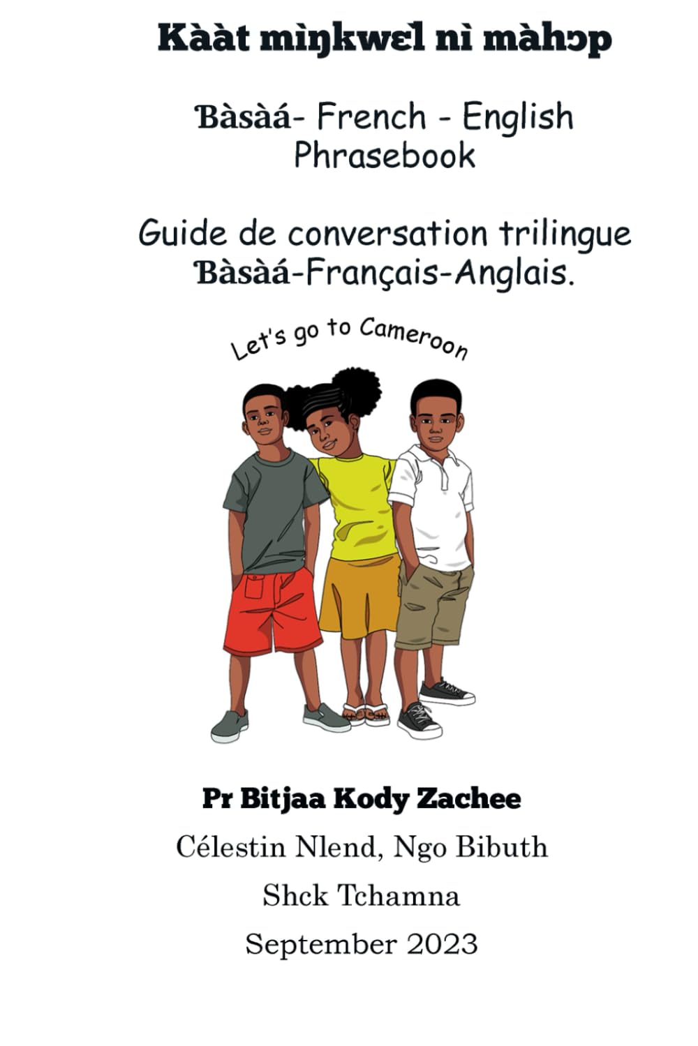 Basaa - French - English Phrasebook: Guide de conversation Basaa-Français-Anglais.