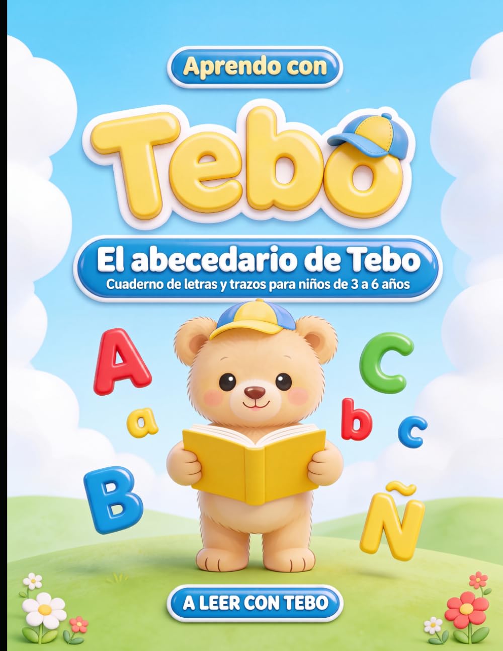 Aprendo con Tebo: El abecedario de Tebo: Aprende las letras A, B, C con trazos, mayúsculas y minúsculas
