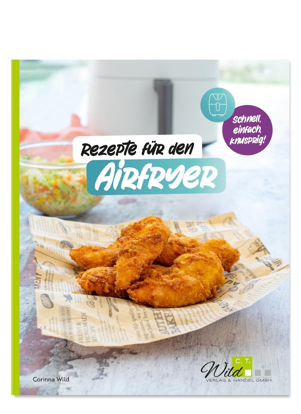 Rezepte für den AIRFRYER: Schnell, einfach, knusprig!