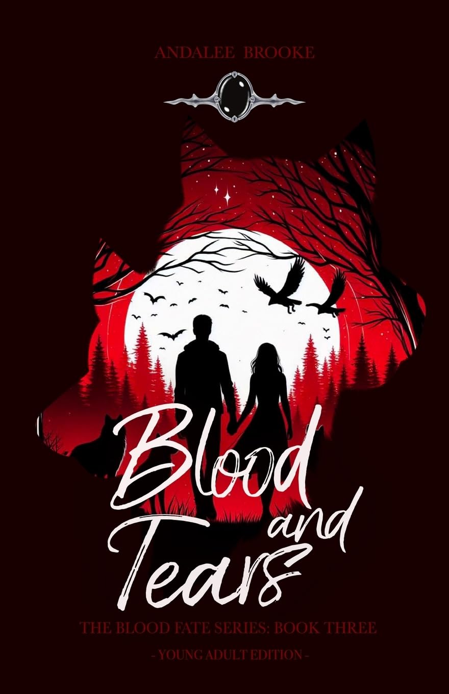 Blood and Tears (Young Adult): The Blood Fate Series (jewel young adult): The Blood Fate Series: Book Three: 1 (The Blood Fate Series (Young Adult Jewel Edition))