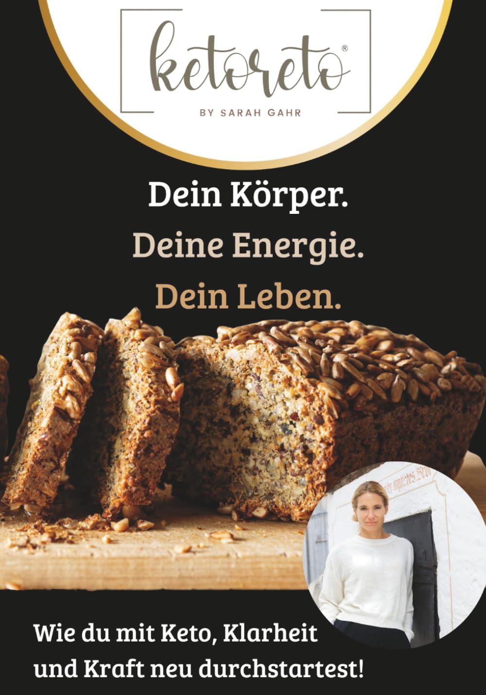 Dein Körper, Deine Energie, Dein Leben: Wie du mit Keto, Klarheit und Kraft neu durchstartest