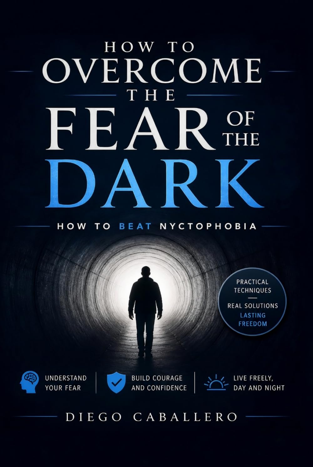 How to Overcome the Fear of the Dark: How to Beat Nyctophobia (Overcoming Fears and Sleeping Better)
