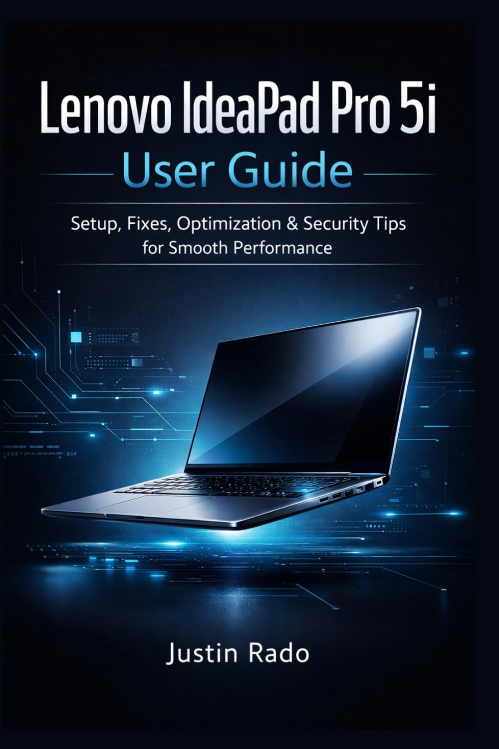 Lenovo IdeaPad Pro 5i User Guide: Setup, Fixes, Optimization & Security Tips for Smooth Performance