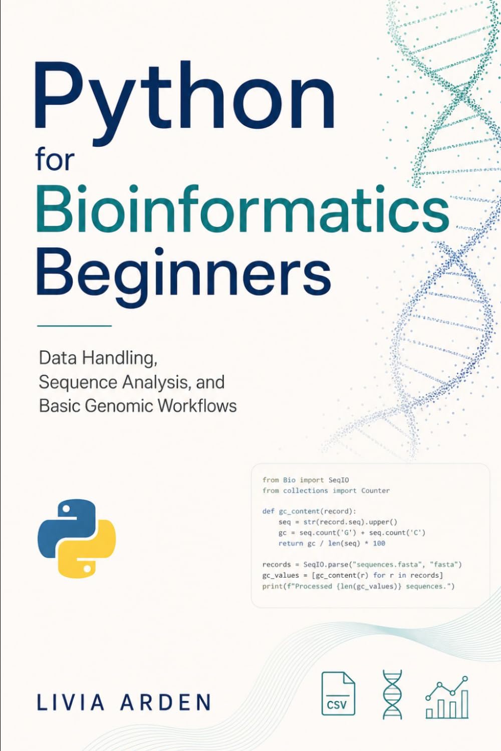 Python for Bioinformatics Beginners: Data Handling, Sequence Analysis, and Basic Genomic Workflows