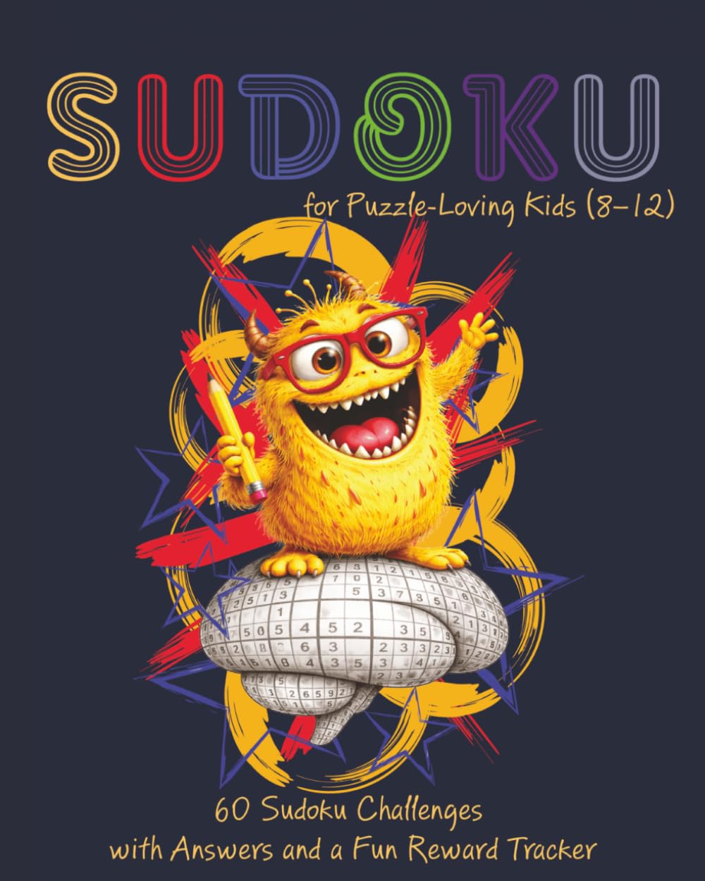 SUDOKU for Puzzle-Loving Kids (8-12): 60 Sudoku Chalenges For Kids 8-12/ Fun Progress Tracker and Solutions Included / 8 by 10, 123 pages