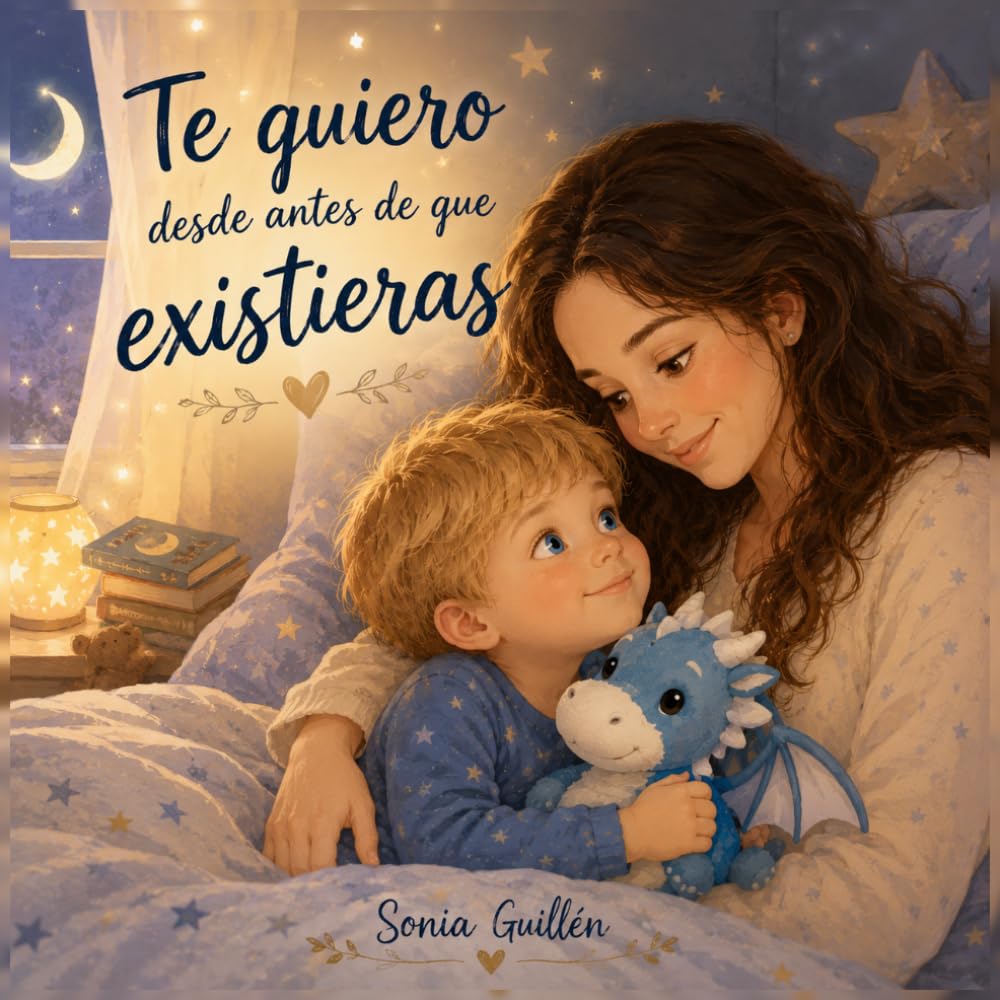 Te quiero desde antes de que existieras