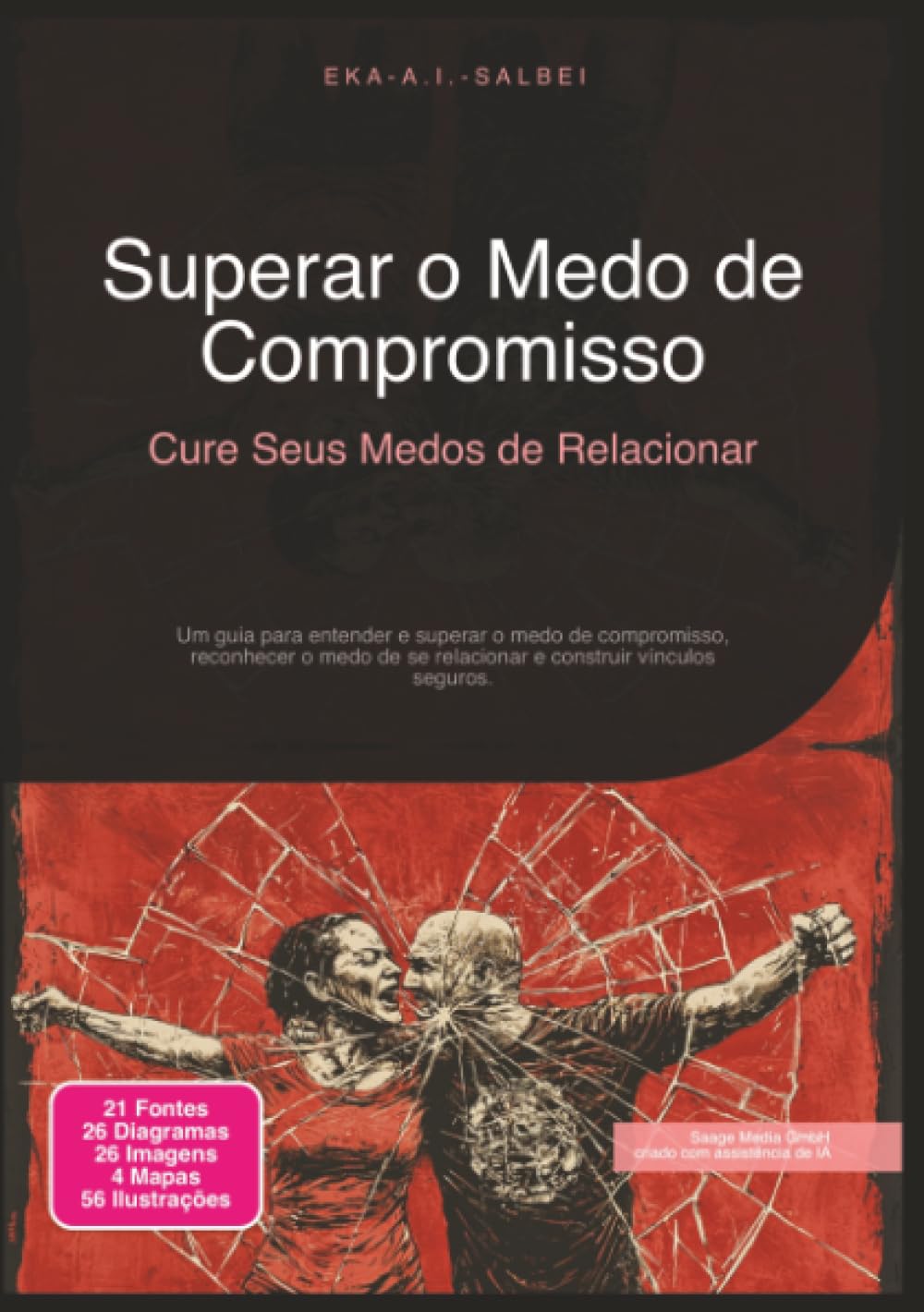 Superar o Medo de Compromisso: Cure Seus Medos de Relacionar (Vínculo)