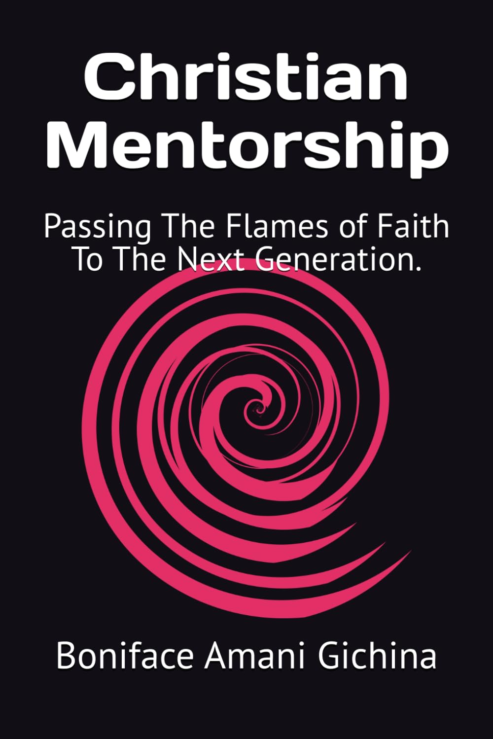 Christian Mentorship: Passing The Flames of Faith To The Next Generation.
