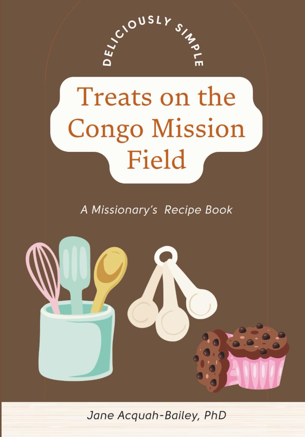 Treats on the Congo Mission Field: A Missionary’s Recipe Book