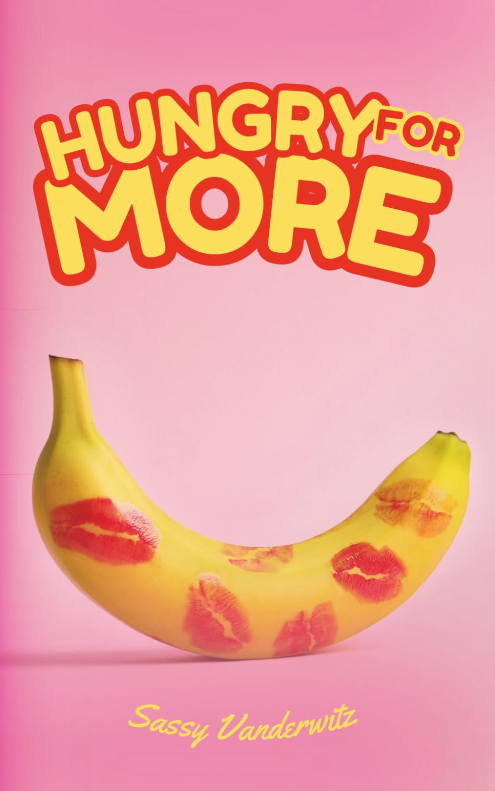 Hungry for More: A Novel about Love and Naked Facts