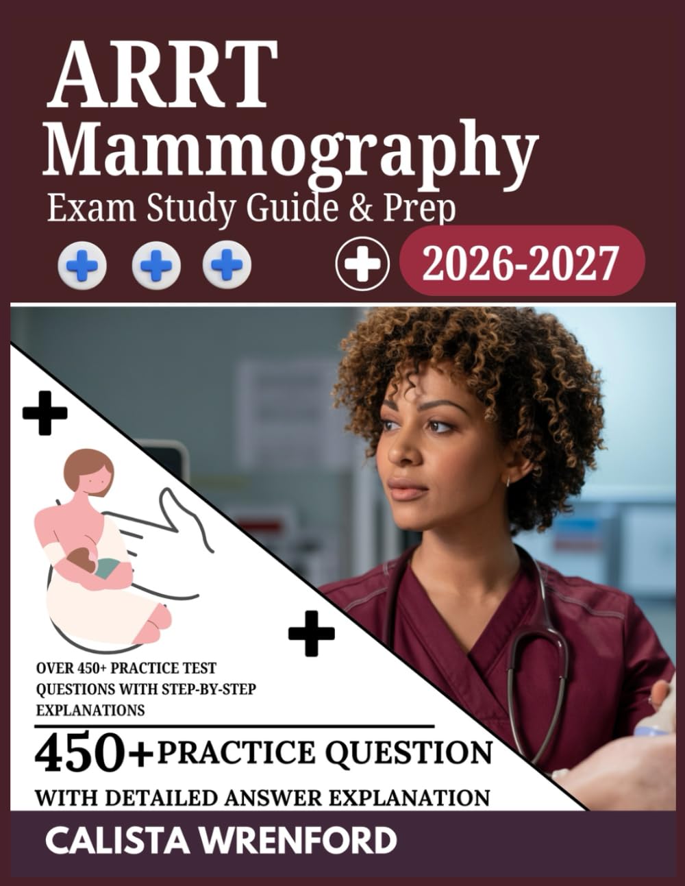ARRT Mammography Exam Study Guide & Prep 2026–2027: Over 450+ Practice Test Questions with Step-by-Step Explanations