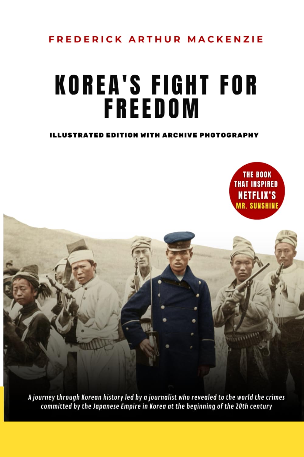 Korea's Fight for Freedom: Illustrated edition with archive photography