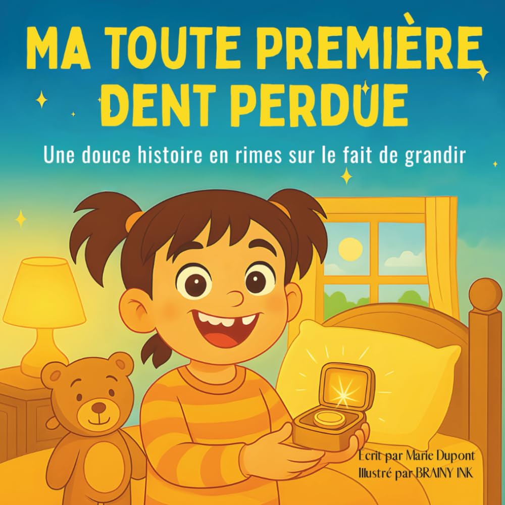 Ma Toute Première Dent Perdue: Une douce histoire en rimes sur le fait de grandir (Les Toutes Premières Aventures)
