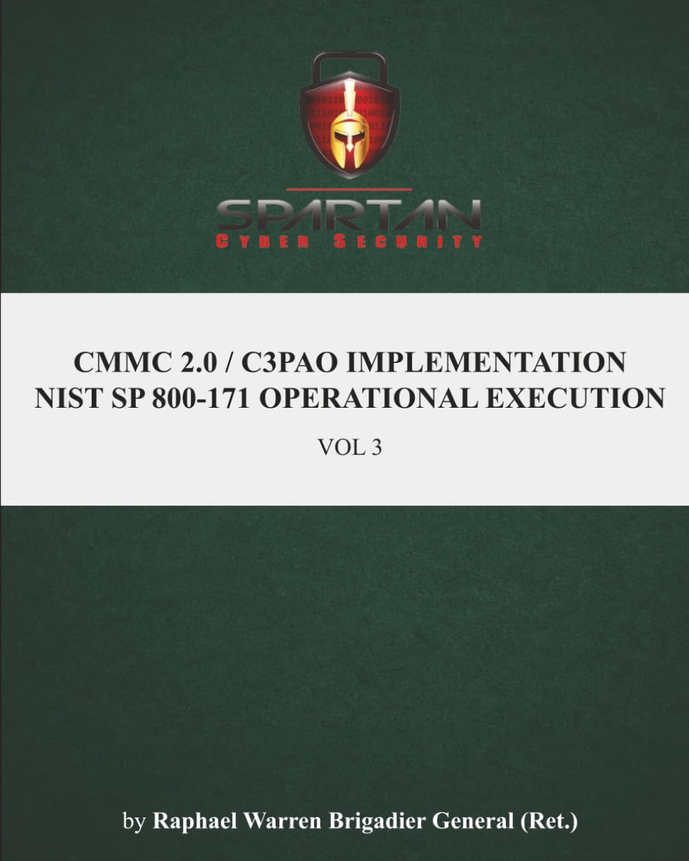 CMMC 2.0 / C3PAO IMPLEMENTATION: NIST SP 800-171 OPERATIONAL EXECUTION (Spartan Cyber Governance Canon)