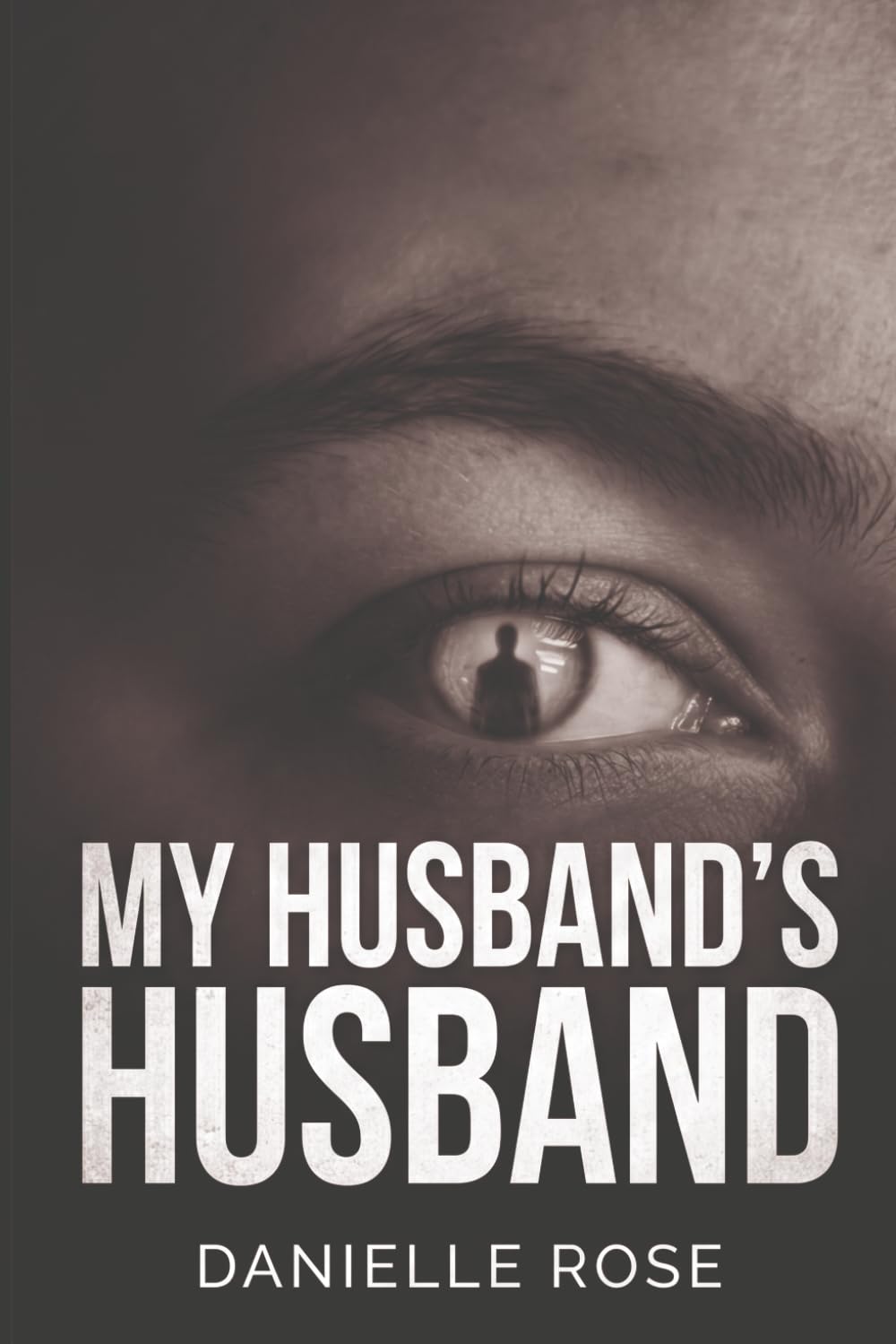 MY HUSBAND'S HUSBAND: My Husband’s Husband: A Domestic Thriller of Secrets, Lies, and Double Lives