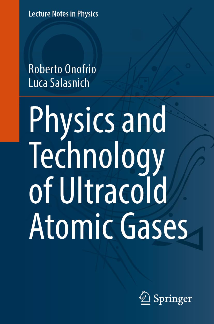 Physics and Technology of Ultracold Atomic Gases: 1034 (Lecture Notes in Physics, 1034)