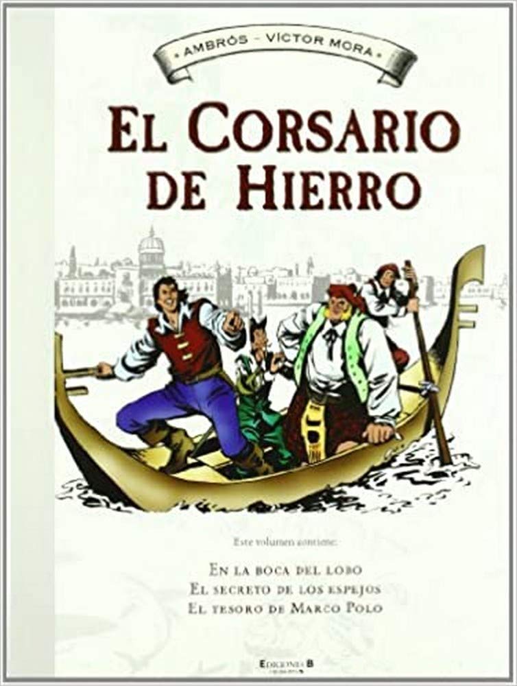 El Corsario de Hierro [Histórico] 2 - En la boca del lobo | El secreto de los espejos | El tesoro de Marco Polo (Bruguera Clásica)