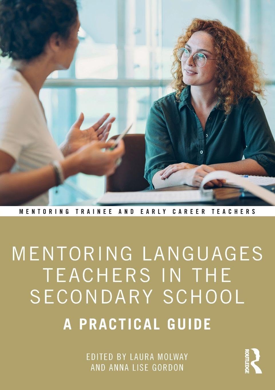 Mentoring Languages Teachers in the Secondary School: A Practical Guide (Mentoring Trainee and Early Career Teachers)