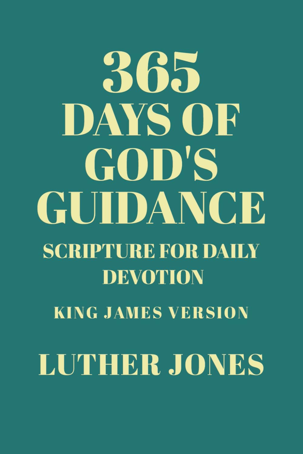 365 Days of God’s Guidance: A Daily King James Version Devotional for Faith, Strength, and Encouragement