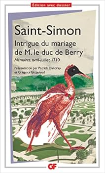 Intrigue du mariage de M. le duc de Berry : Mémoires, avril-juillet 1710