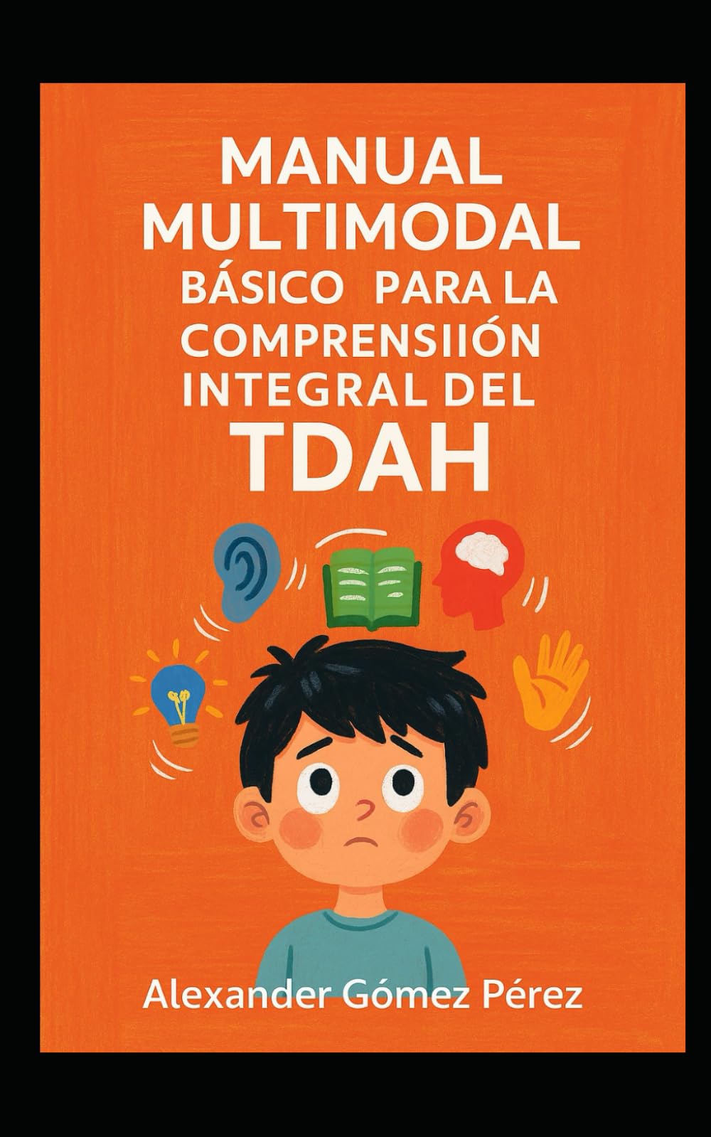 MANUAL MULTIMODAL BÁSICO PARA LA COMPRENSIÓN INTEGRAL DEL TDAH: 4 (Gestión del talento)