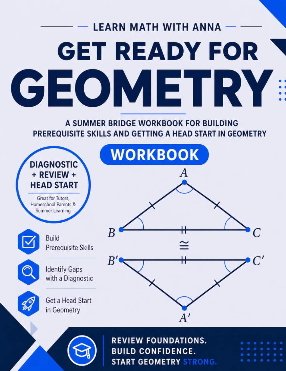 Get Ready for High School Geometry | A Summer Bridge Workbook: For building prerequisite skills and getting a head start in Geometry (Get Ready for Math Class)