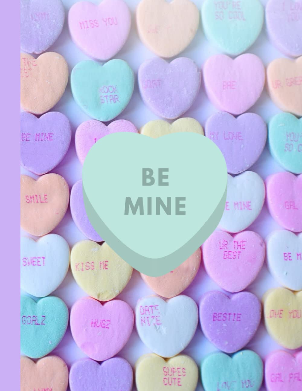 Be Mine - Blank Valentine's Day Themed Candy Heart Sketchbook
