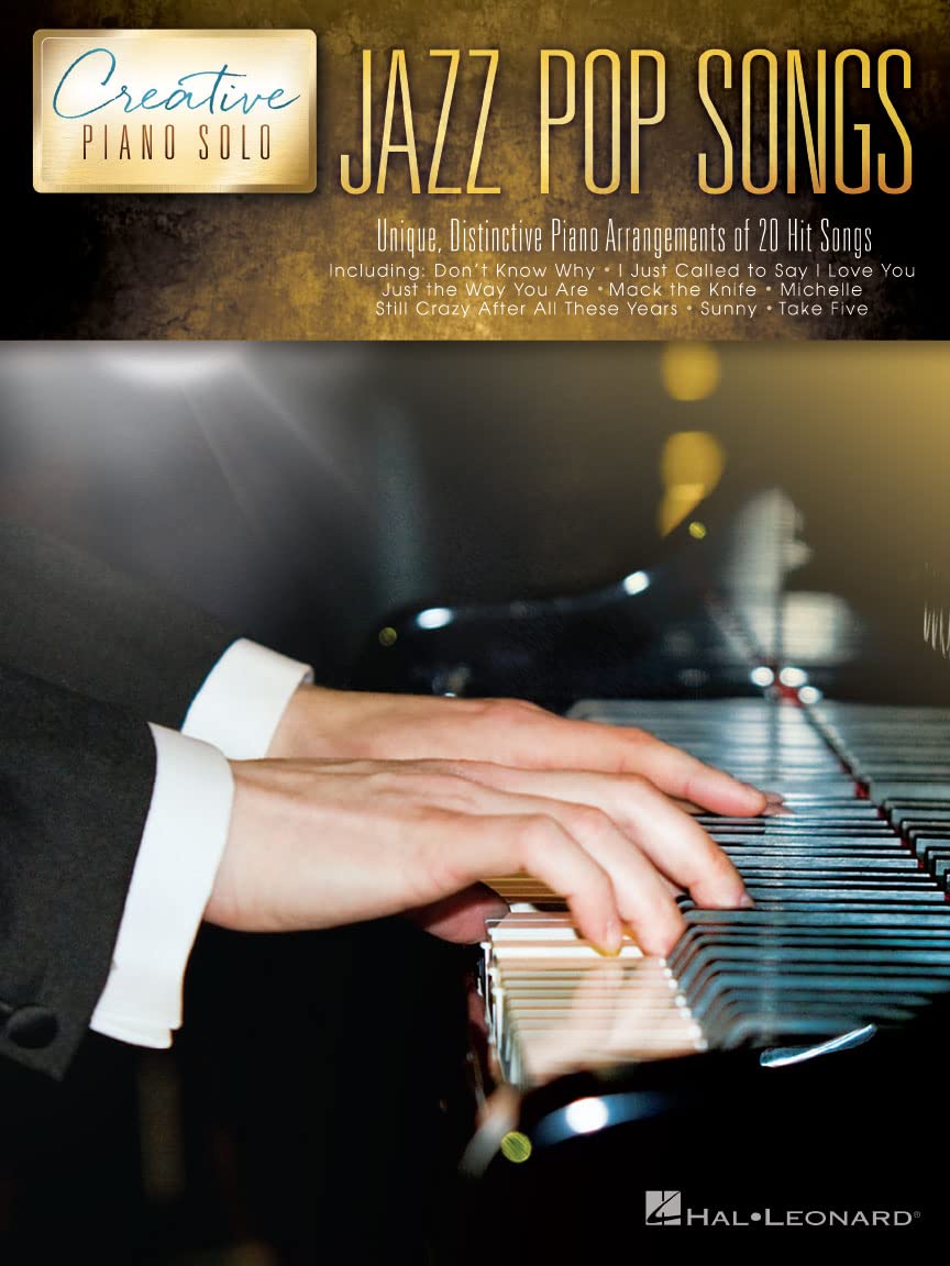 Jazz Pop Songs - Creative Piano Solo: Unique, Distinctive Piano Arrangements of 20 Hit Songs