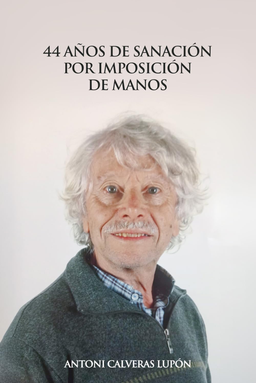 44 AÑOS DE SANACIÓN POR IMPOSICIÓN DE MANOS