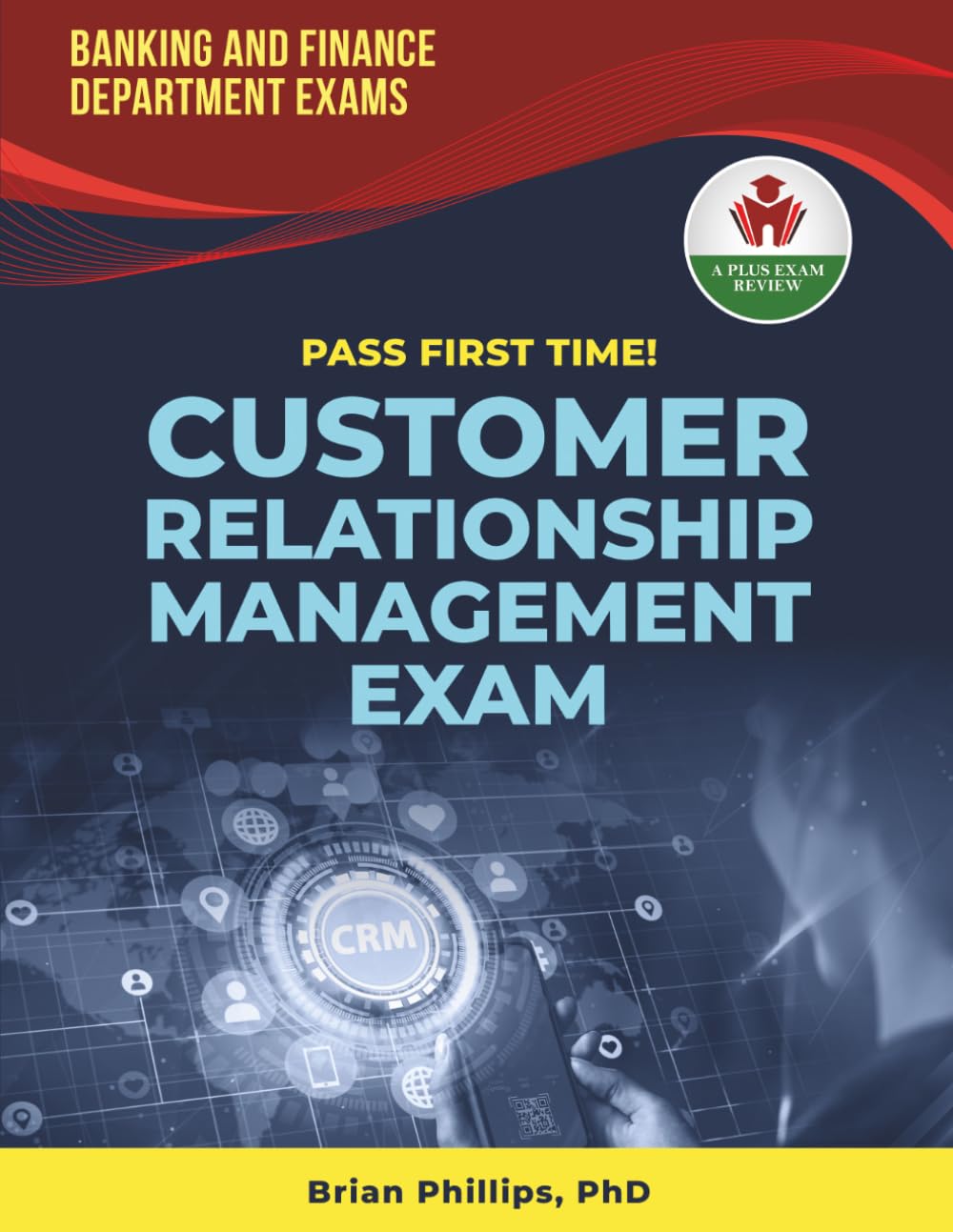 CUSTOMER RELATIONSHIP MANAGEMENT EXIT EXAM PREP