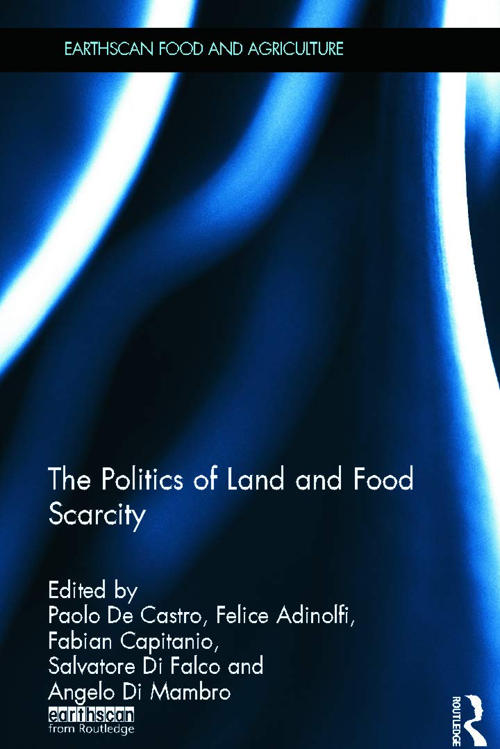 The Politics of Land and Food Scarcity (Earthscan Food and Agriculture)      1st Edition