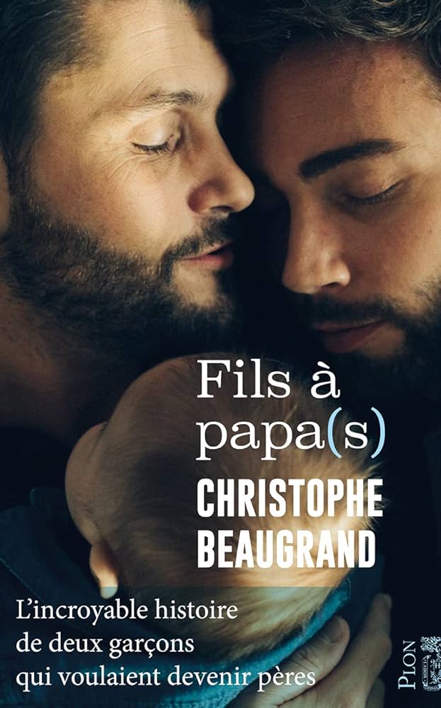 Fils à papa(s): L'incroyable histoire de deux garçons qui voulaient devenir pères