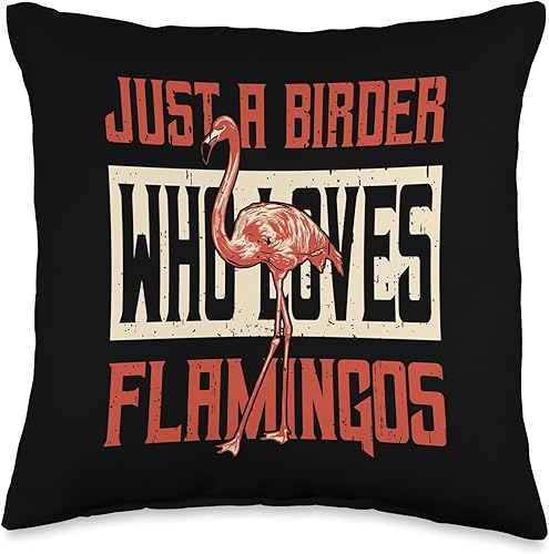 Vögel Piepmatz Flamingo Just A Birder Who Loves Flamingos-Birds - Almohada de 16 x 16 pulgadas, multicolor