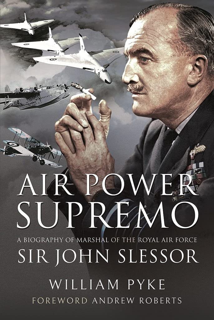 Air Power Supremo: A Biography of Marshal of the Royal Air... - William, Pyke