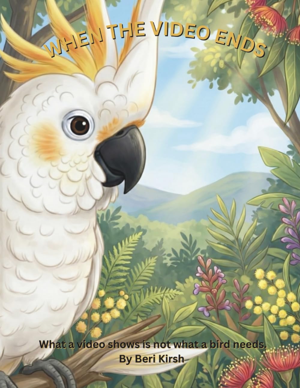 When the Video Ends: A Gentle Illustrated Story About Parrots, Empathy, and Real Animal Care (WILD Moments – Educational Parrot Stories (A4))