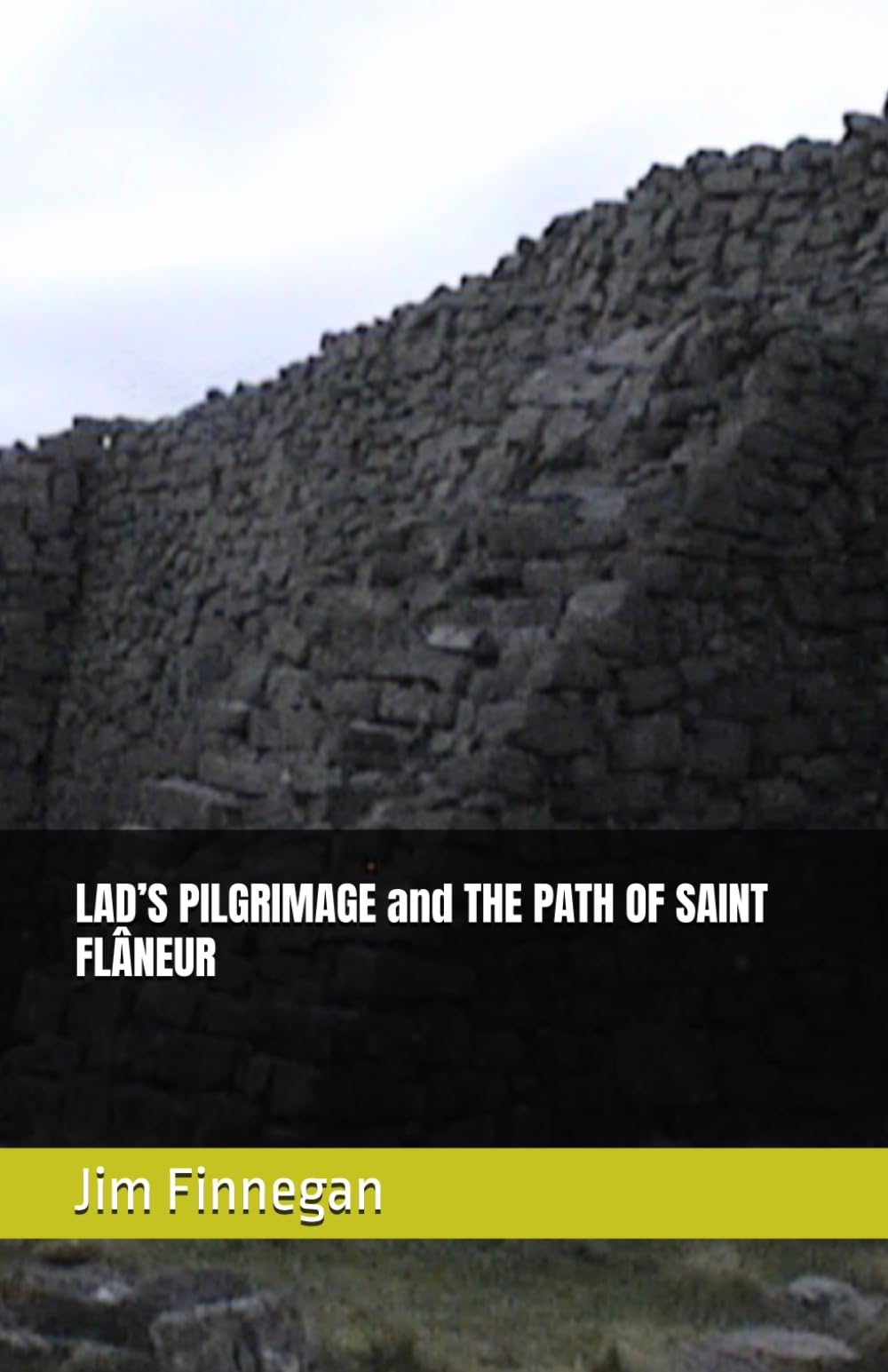 LAD’S PILGRIMAGE and THE PATH OF SAINT FLÂNEUR