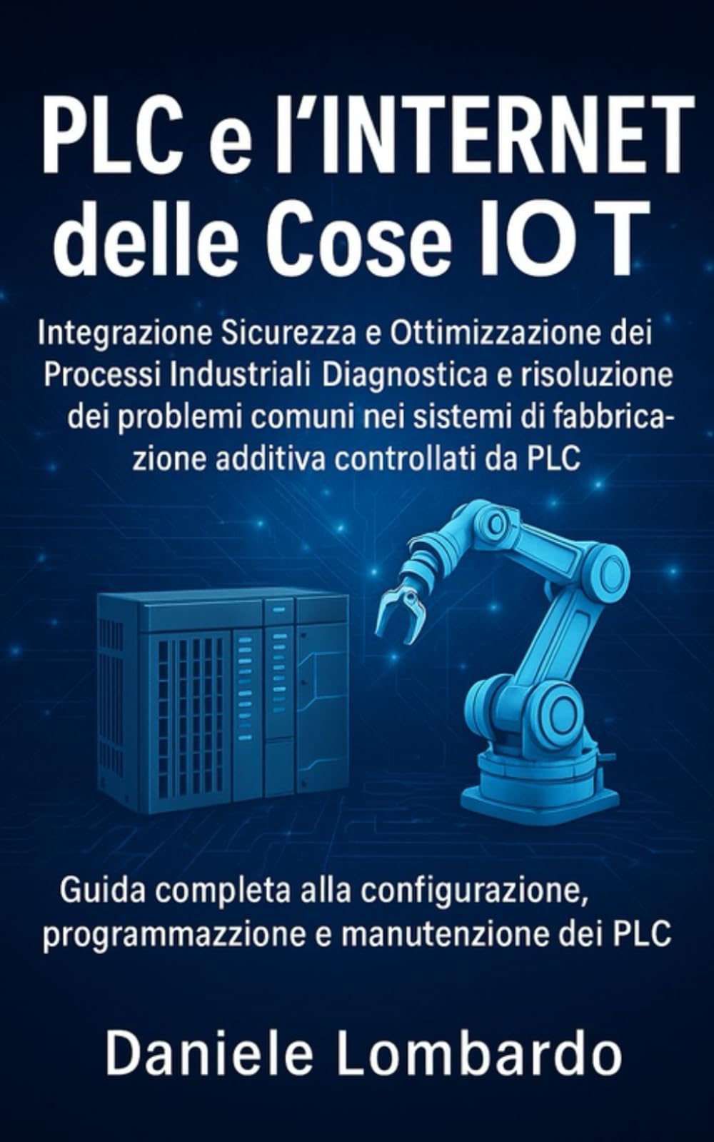 PLC e l'Internet delle Cose IoT: Guida completa alla configurazione, programmazione e manutenzione dei PLC