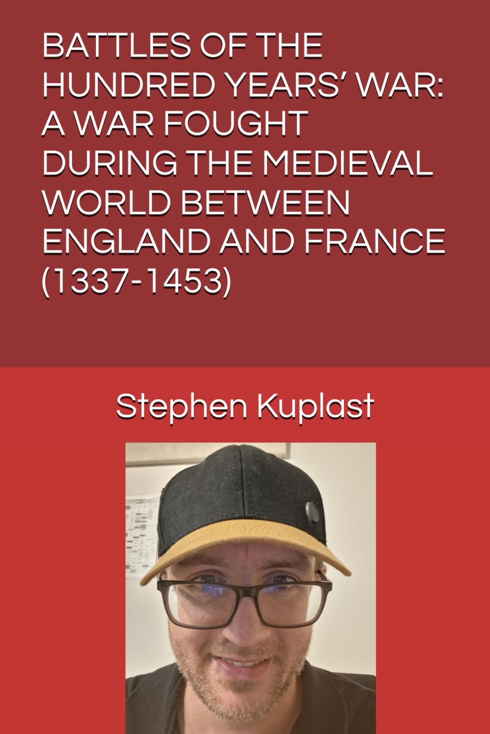 BATTLES OF THE HUNDRED YEARS’ WAR: A WAR FOUGHT DURING THE MEDIEVAL WORLD BETWEEN ENGLAND AND FRANCE (1337-1453)