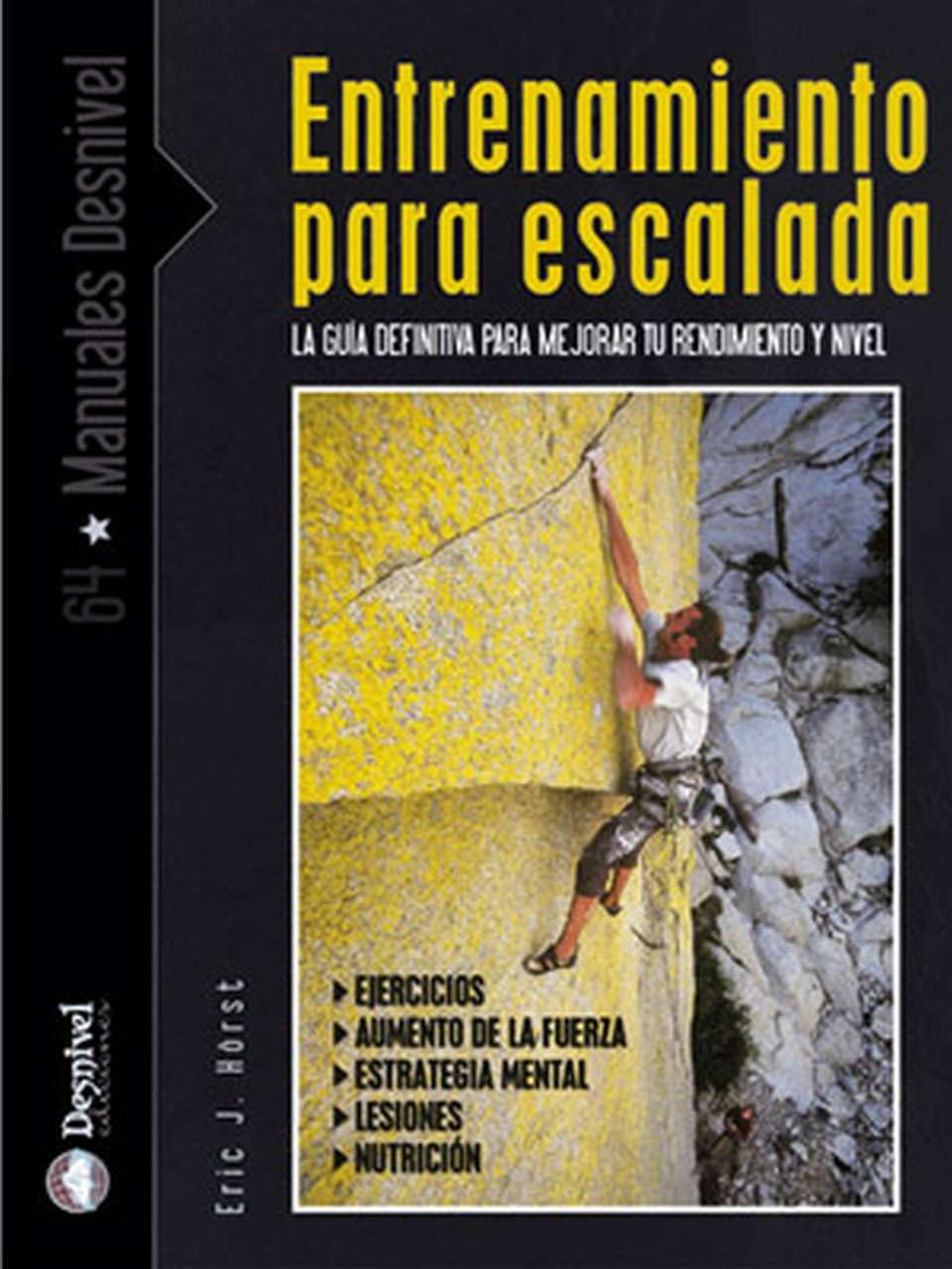 Entrenamiento para escalada : la guía definitiva para mejorar tu rendimiento en roca