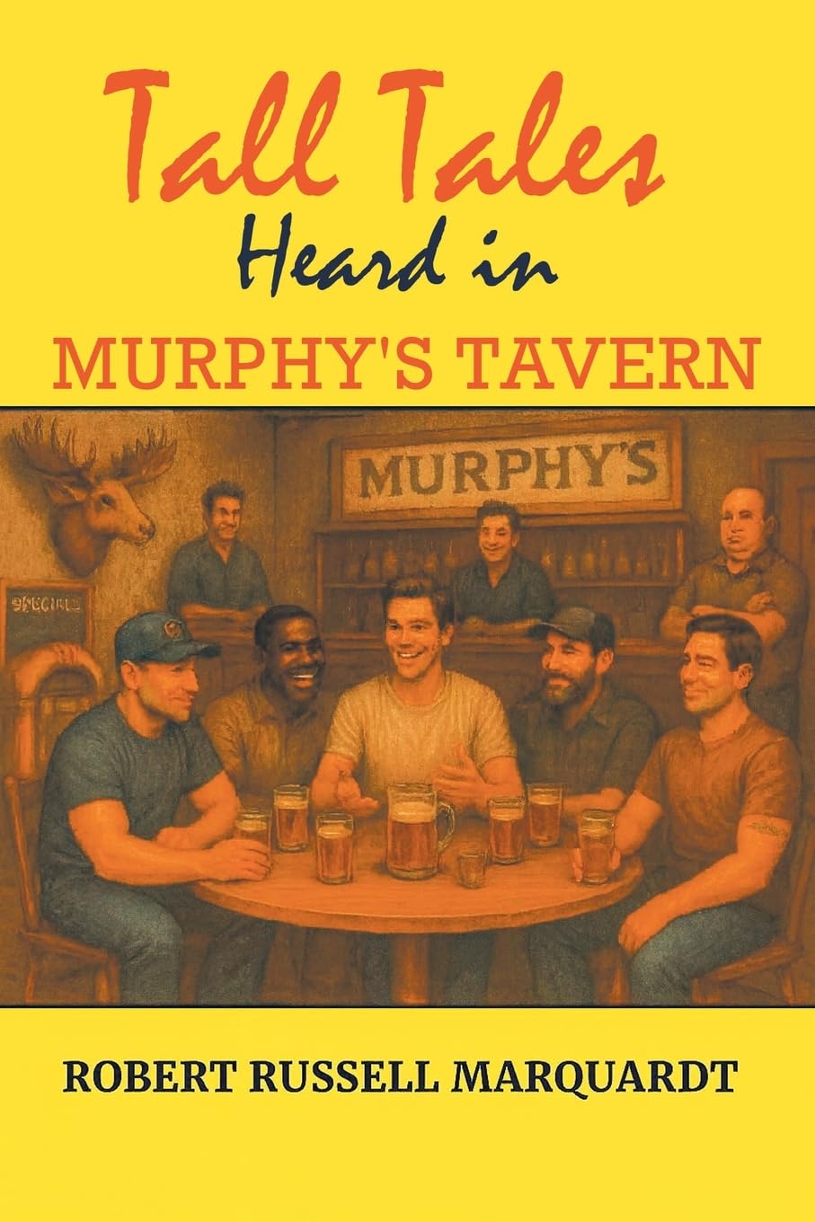Tall Tales Heard in Murphy's Tavern