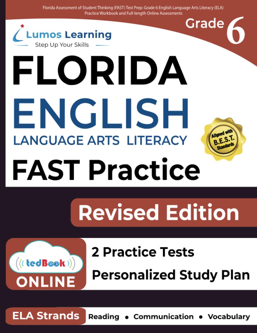 Florida Assessment of Student Thinking (FAST) Test Prep: Grade 6 English Language Arts Literacy (ELA) Practice Workbook and Full-length Online Assessments: FAST Study Guide